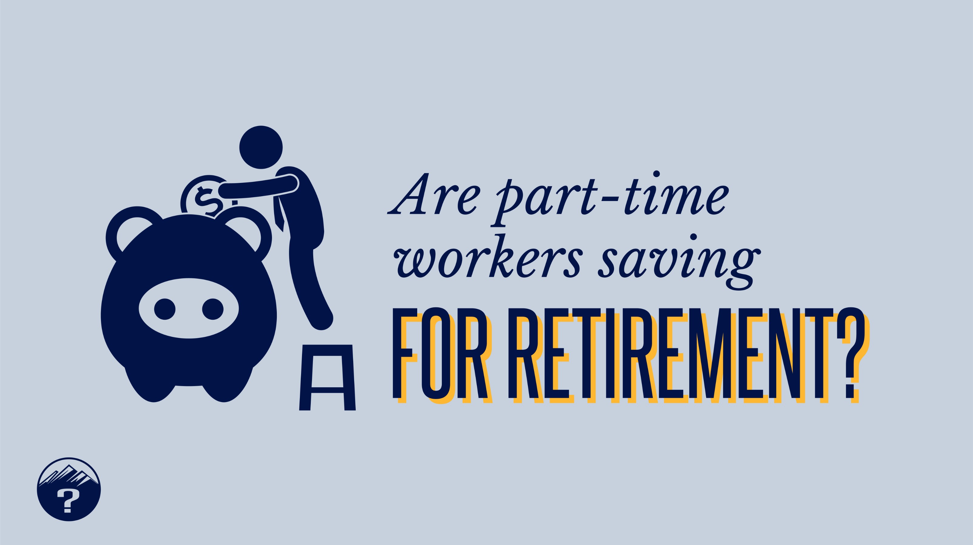 Read more about the article Are part-time workers saving for retirement?