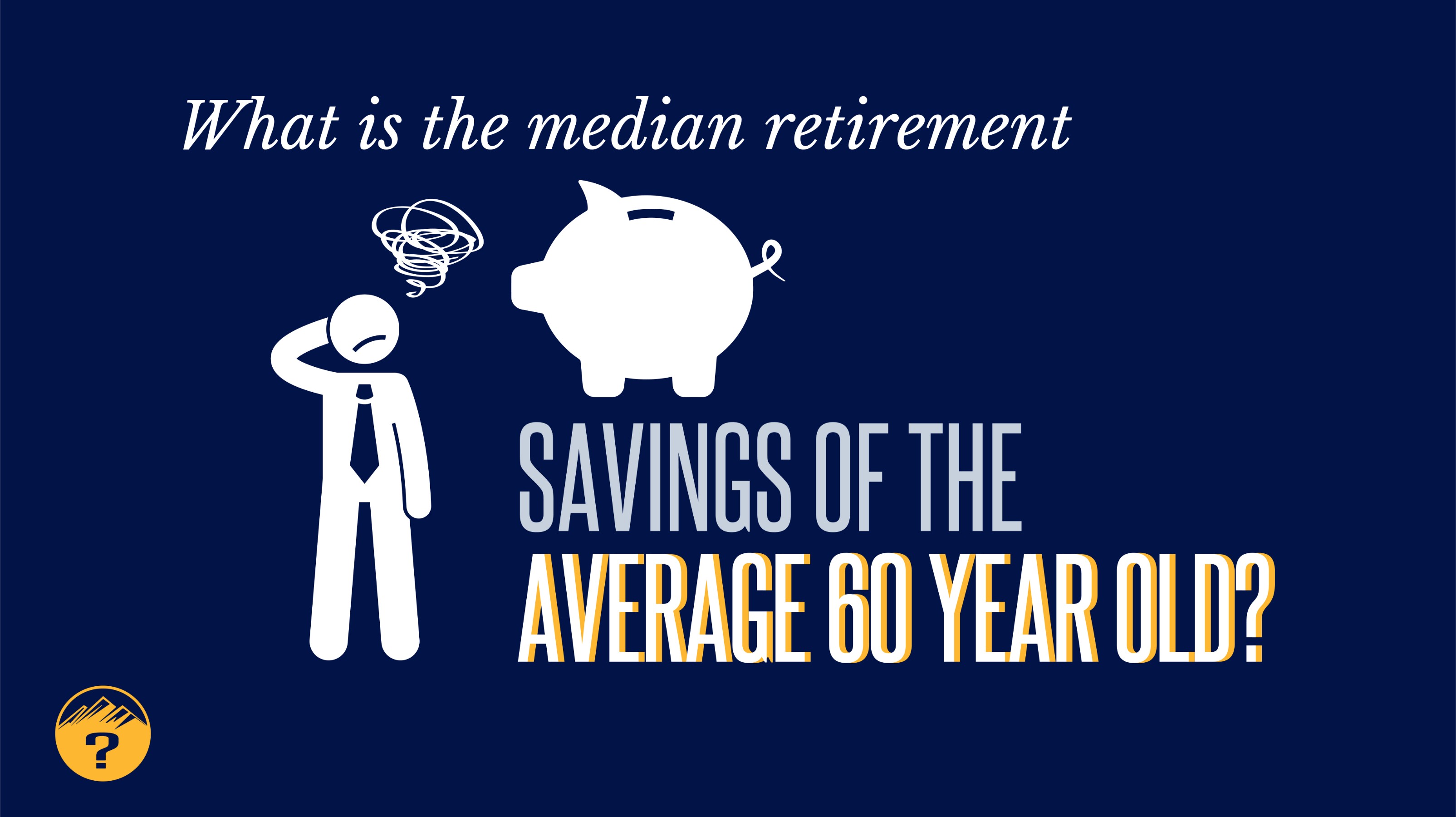 Read more about the article What is the median retirement savings of the average 60 year old?