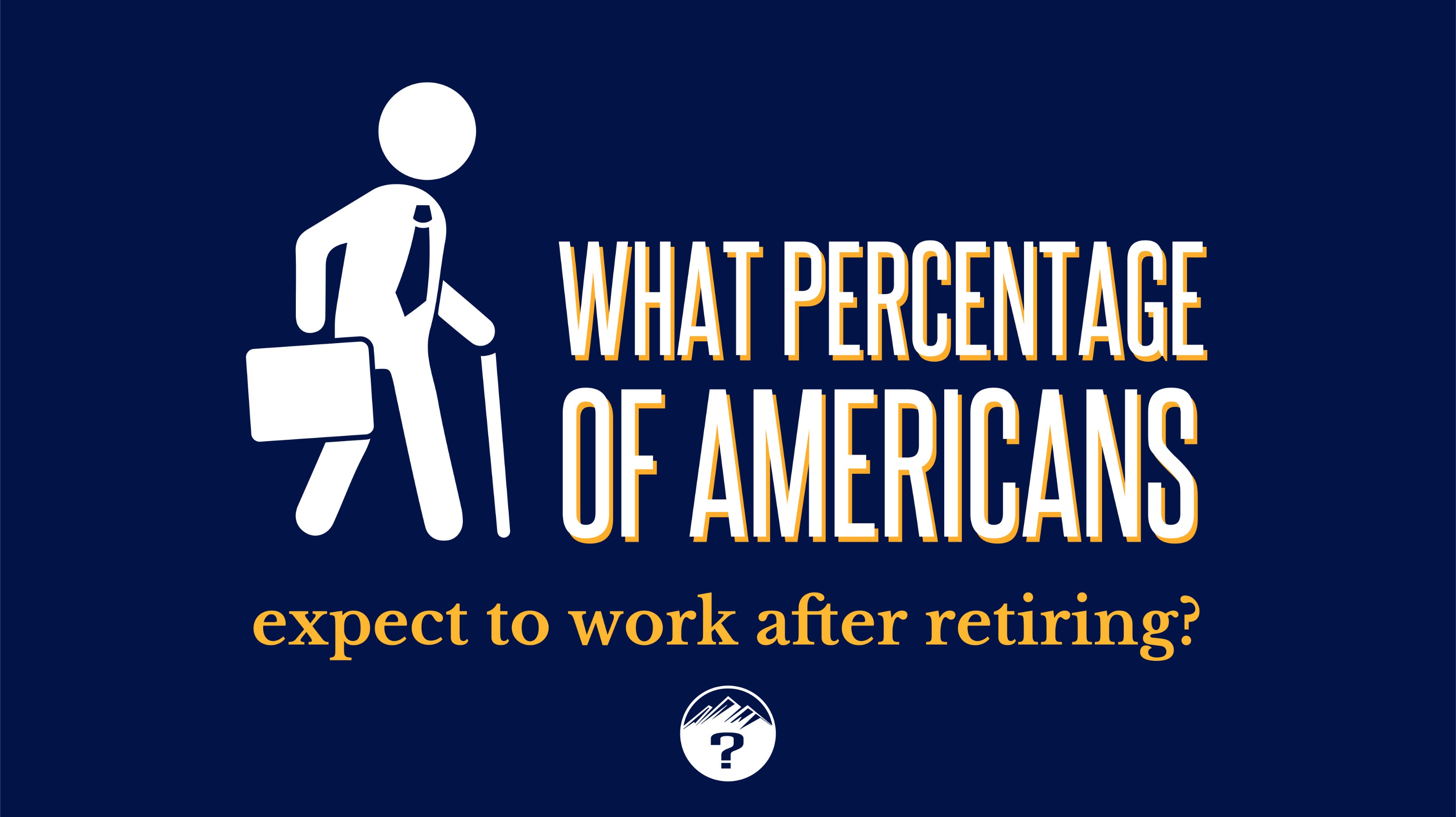 Read more about the article What percentage of Americans expect to work after retiring?